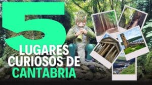 5 lugares curiosos de Cantabria